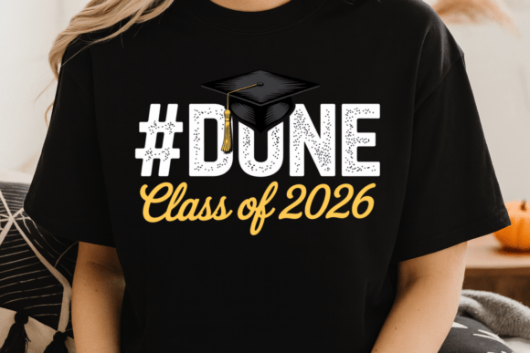 Evaluating the Done Class of 2026 PNG Senior Shirt Design for Custom Graduation Merch