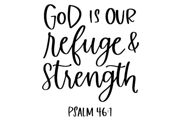 God Is Our Refuge And Strength