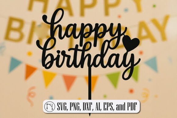 Happy Birthday Cake Topper SVG Cut File