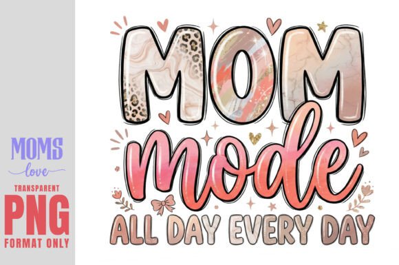 Mom Mode All Day Every Day PNG: A Strategic Asset for Boutique Branding