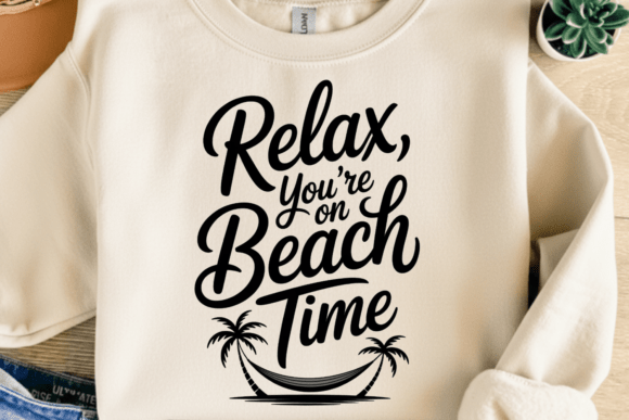 Relax You’re on Beach Time PNG